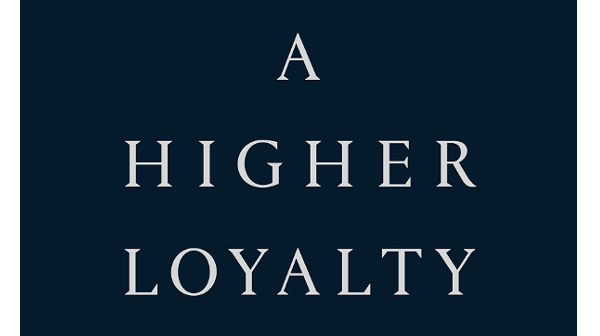 The title of the new book 'A Higher Loyalty' by James Comey