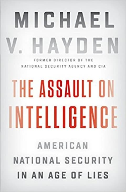 The cover of 'The Assault on Intelligence' by Gen. Michael Hayden